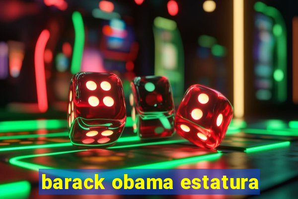 barack obama estatura